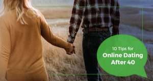 Read more about the article 10 Tips for Online Dating After 40